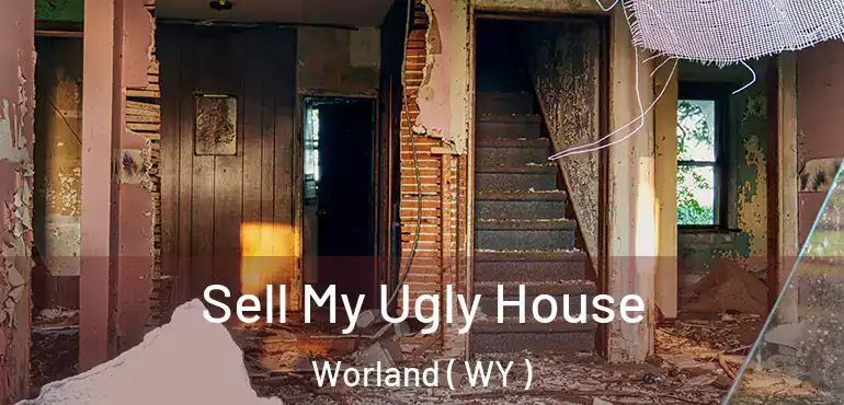  Sell My Ugly House Worland ( WY )