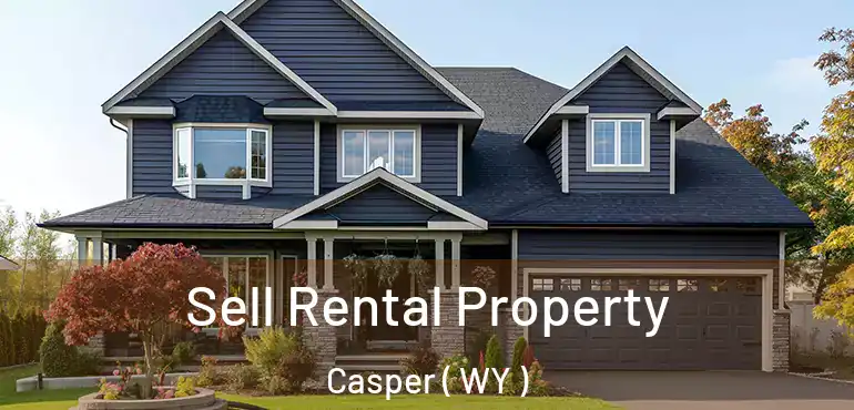  Sell Rental Property Casper ( WY )