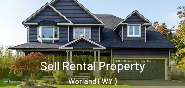  Sell Rental Property Worland ( WY )