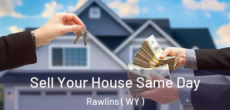  Sell Your House Same Day Rawlins ( WY )