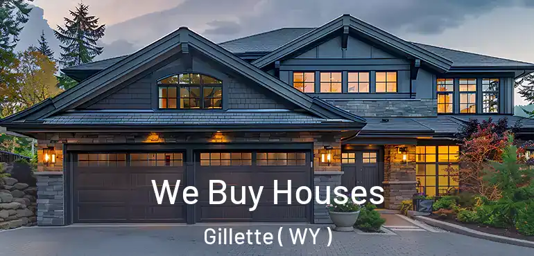  We Buy Houses Gillette ( WY )