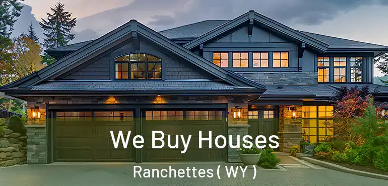  We Buy Houses Ranchettes ( WY )