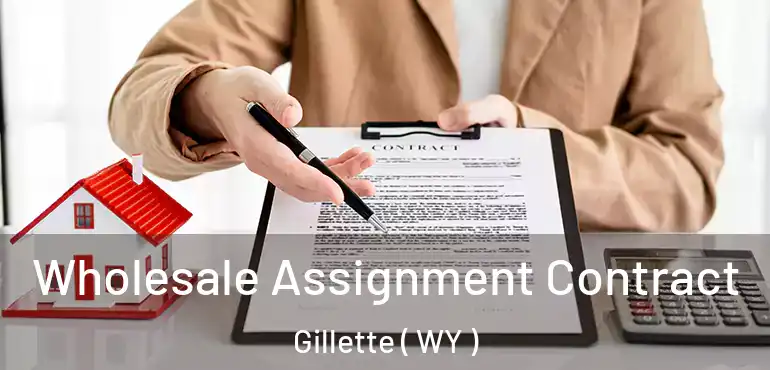  Wholesale Assignment Contract Gillette ( WY )