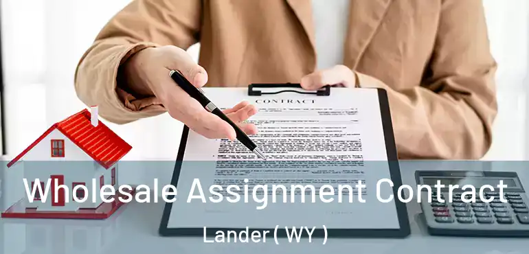  Wholesale Assignment Contract Lander ( WY )