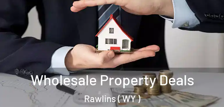  Wholesale Property Deals Rawlins ( WY )