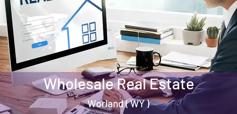  Wholesale Real Estate Worland ( WY )