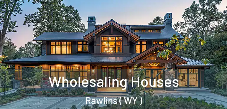  Wholesaling Houses Rawlins ( WY )